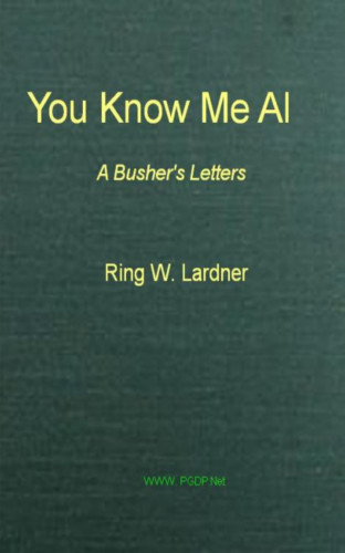 Ring W. Lardner: You Know Me Al