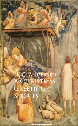 H. C. Andersen: A Christmas Greeting: Stories
