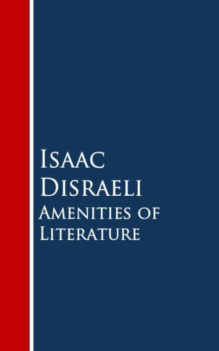 Isaac Disraeli: Amenities of Literature