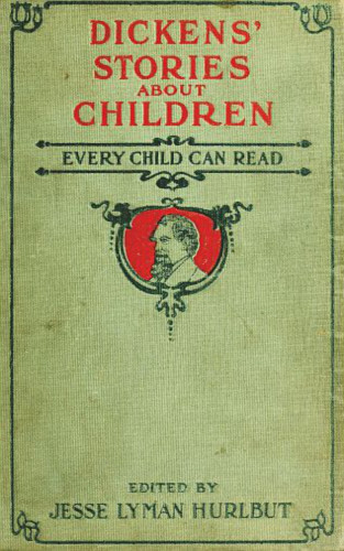 Charles Dickens: Dickens' Stories About Children Every Child Can Read