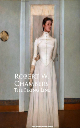Robert W. Chambers: The Firing Line
