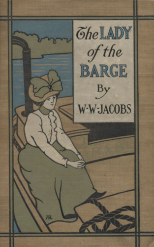 W. W. Jacobs: The Lady of the Barge Collection