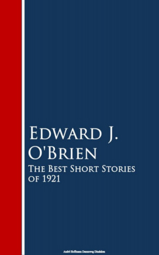 Edward J. O'Brien: The Best Short Stories of 1921