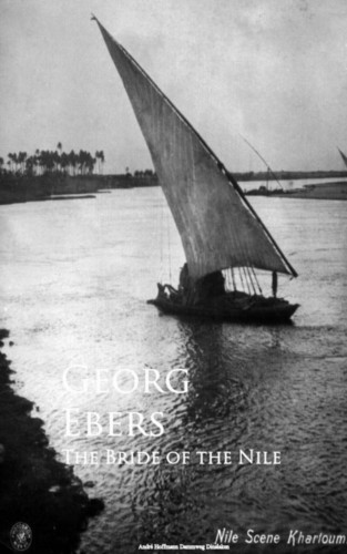 Georg Ebers: The Bride of the Nile