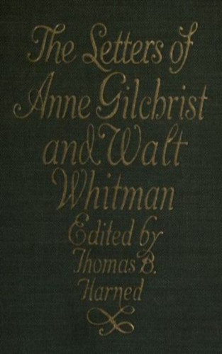 Anne Gilchrist, Walt Whitman: The Letters of Anne Gilchrist and Walt Whitman