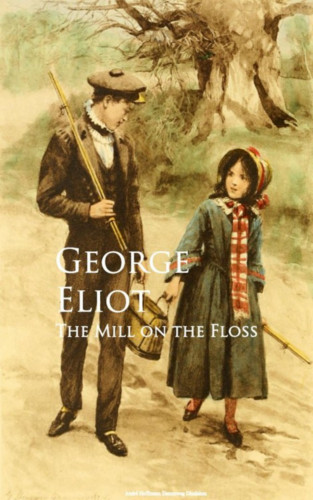 George Eliot: The Mill on the Floss