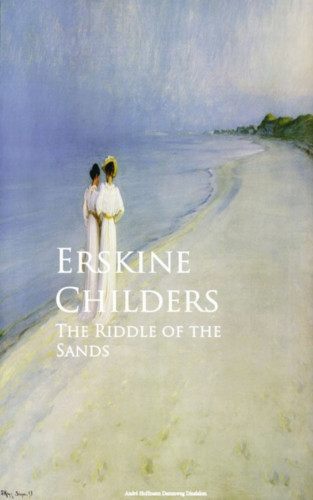 Erskine Childers: The Riddle of the Sands