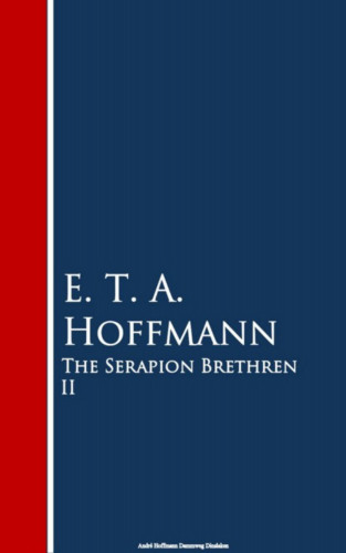 E. T. A. Hoffmann: The Serapion Brethren II