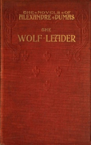 Alexandre Dumas: The Wolf-Leader