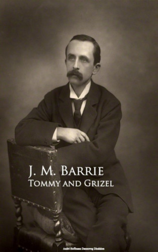 J. M. Barrie: Tommy and Grizel