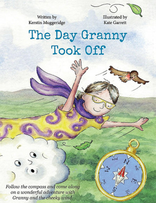 Kerstin Muggeridge: The Day Granny Took Off