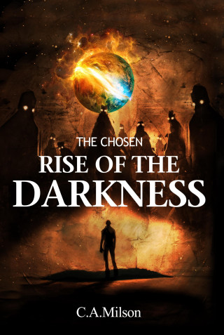 C.A.Milson: The Chosen Rise of the Darkness