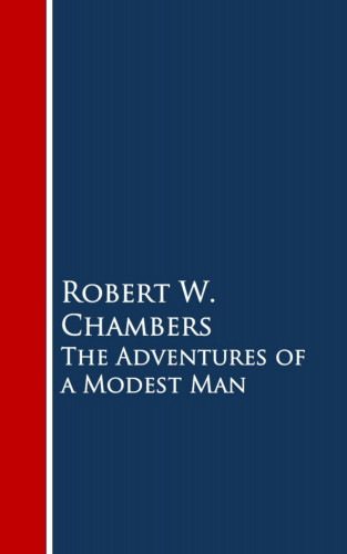 Robert W. Chambers: The Adventures of a Modest Man