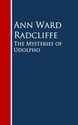 Ann Ward Radcliffe: The Mysteries of Udolpho