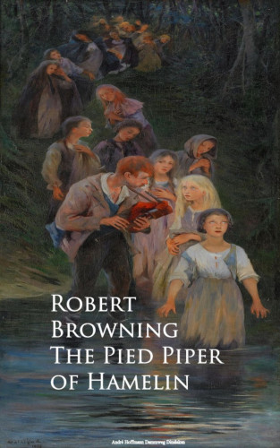 Robert Browning: The Pied Piper of Hamelin