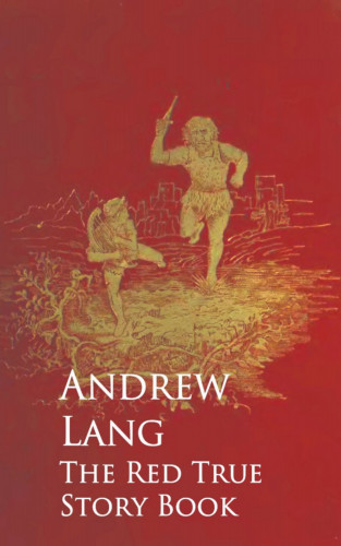 Andrew Lang: The Red True Story Book