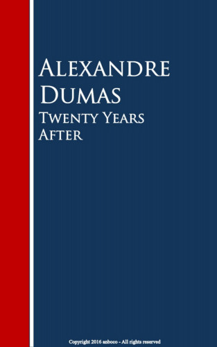Alexandre Dumas: Twenty Years After