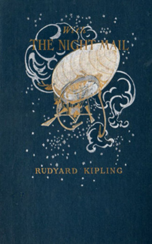 Rudyard Kipling: With The Night Mail: A Story of 2000 A.D.