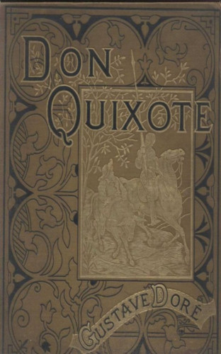 Miguel de Cervantes Saavedra: History of Don Quixote