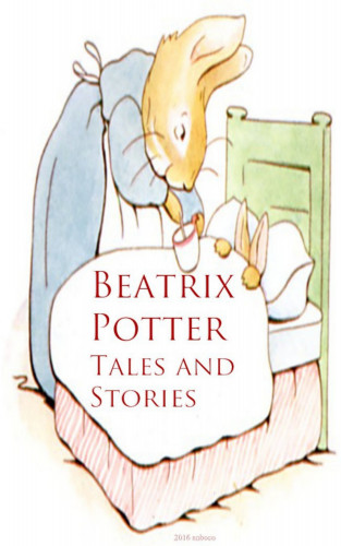 Beatrix Potter: Beatrix Potter: Tales and Stories