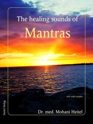 Dr. Mohani Heitel: The Healing Sounds of Mantras