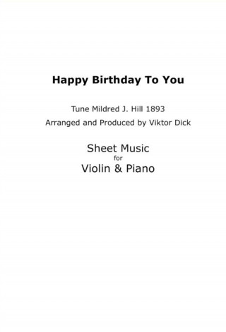 Viktor Dick: Happy Birthday to You - Tune Mildred J. Hill 1893