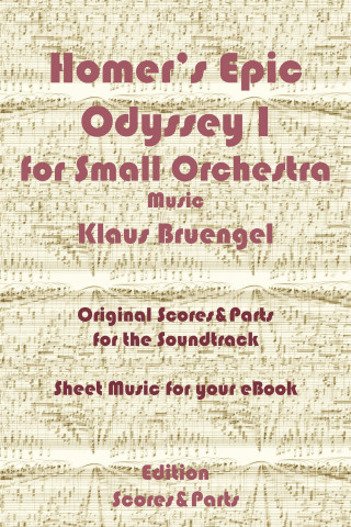 Klaus Bruengel: Homer's Epic Odyssey I for Small Orchestra Music