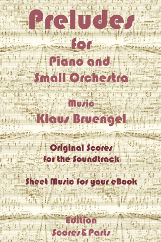 Klaus Bruengel: Preludes for Piano and Small Orchestra