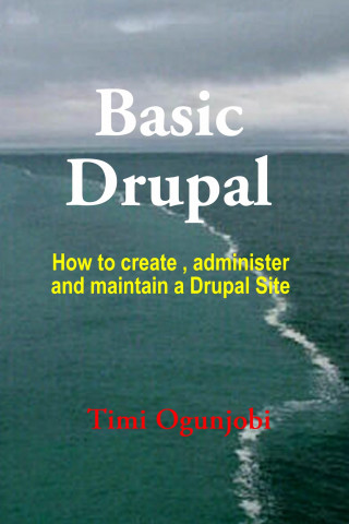 Timi Ogunjobi: Basic Drupal
