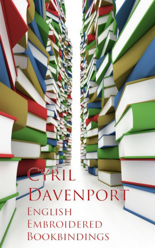 Cyril Davenport: English Embroidered Bookbindings