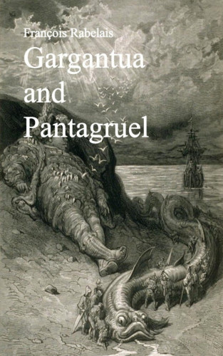 Francois Rabelais: Gargantua and Pantagruel