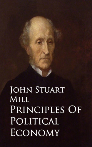 John Mill: Principles Of Political Economy -