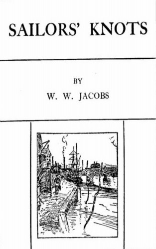 W. W. Jacobs: Sailor's Knots