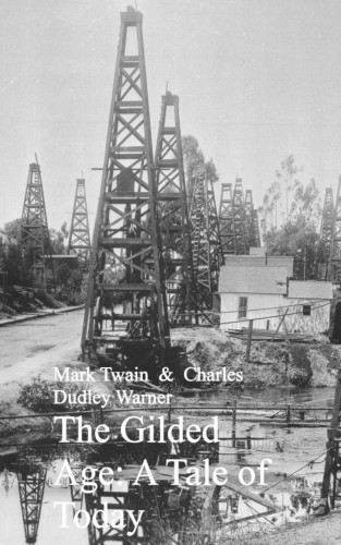 Mark Twain, Charles Dudley Warner: The Gilded Age: A Tale of Today