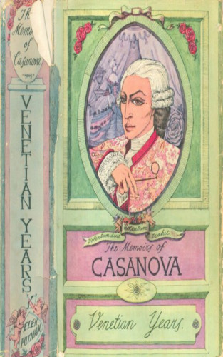 Giacomo Casanova: The Memoirs of Jacques Casanova de Seingalt