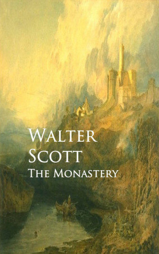 Walter Scott: The Monastery