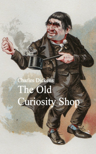 Charles Dickens: The Old Curiosity Shop