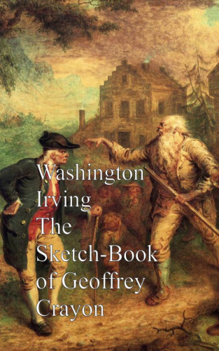 Washington Irving: The Sketch Book of Geoffrey Crayon