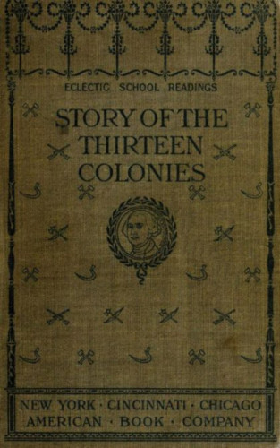 H. A. Guerber: The Story of the Thirteen Colonies