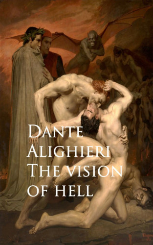 Dante Alighieri: The vision of hell