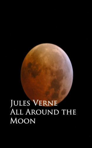 Jules Verne: All Around the Moon