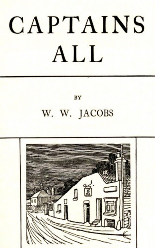 W. W. Jacobs: Captains All and Others