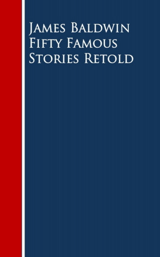 James Baldwin: Fifty Famous Stories Retold