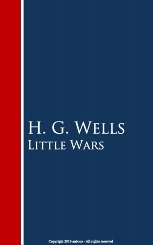 H. G. Wells: Little Wars