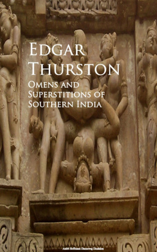 Edgar Thurston: Omens and Superstitions of Southern India