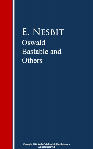 E. Nesbit: Oswald Bastable and Others