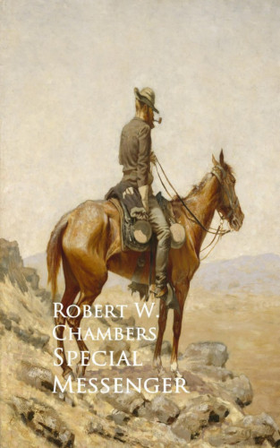 Robert W. Chambers: Special Messenger