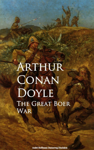 Arthur Conan Doyle: The Great Boer War