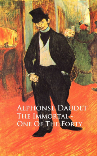 Alphonse Alphonse Daudet: The Immortal - One Of The Forty