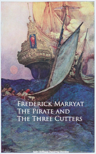 Frederick Marryat Marryat: The Pirate and The Three Cutters